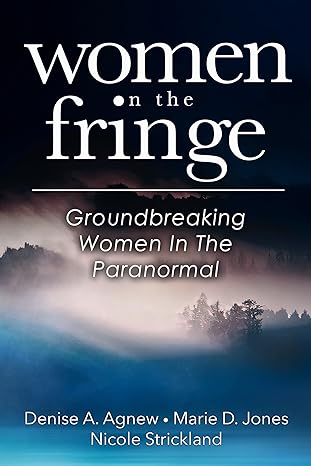 Women On The Fringe: Groundbreaking Women In The Paranormal