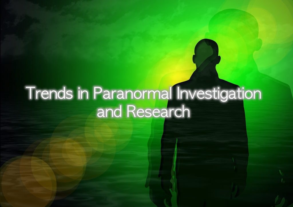 Trends in paranormal investigation and research