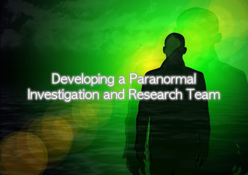 Developing a paranormal investigation and research team